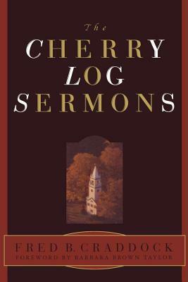 Cherry Log Sermons by Fred B. Craddock