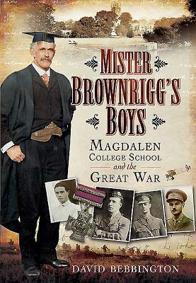 Magdalen College School in the Great War by David Bebbington