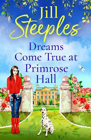 Dreams Come True at Primrose Hall by Jill Steeples, Jill Steeples