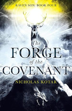 The Forge of the Covenant by Nicholas Kotar