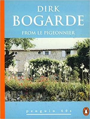 From Le Pigeonnier by Dirk Bogarde