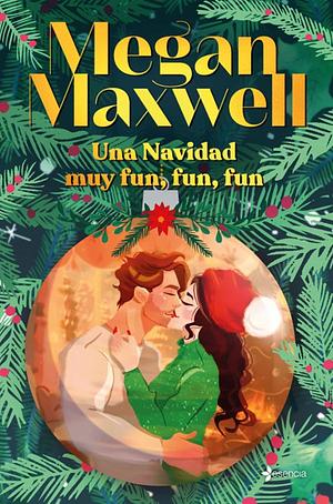 Una Navidad muy fun, fun, fun by Megan Maxwell