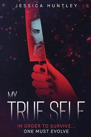 My True Self by Jessica Huntley