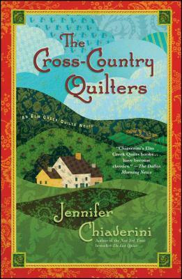 The Cross-Country Quilters: An ELM Creek Quilts Novel by Jennifer Chiaverini