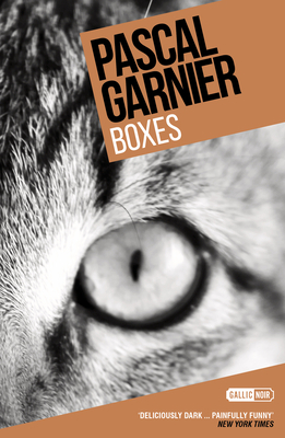 Boxes: Shocking, Hilarious and Poignant Noir by Pascal Garnier