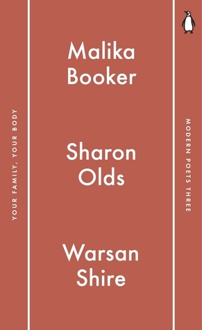 Your Family, Your Body by Sharon Olds, Malika Booker, Warsan Shire