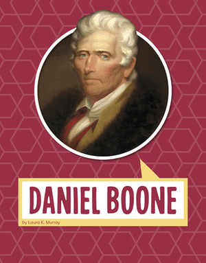 Daniel Boone by Laura Murray