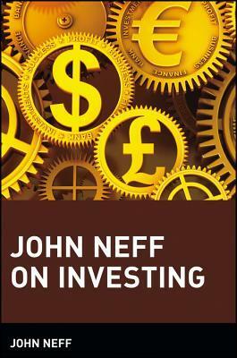 John Neff on Investing by John Neff