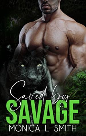 Saved by Savage by Monica L. Smith