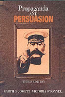 Propaganda and Persuasion by Victoria O'Donnell, Garth S. Jowett