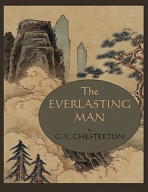 The Everlasting Man by G.K. Chesterton