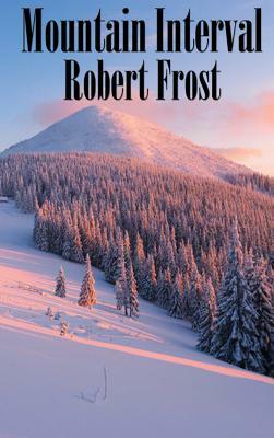 Mountain Interval by Robert Frost