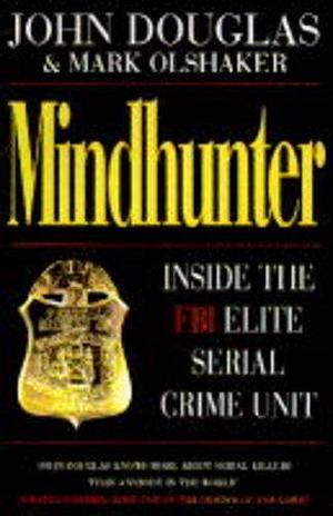 Mindhunter by John E. Douglas, Mark Olshaker
