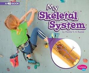 My Skeletal System: A 4D Book by Martha E.H. Rustad