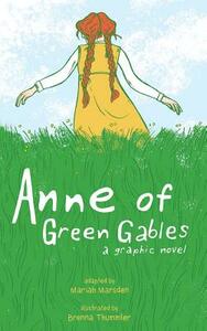 Anne of Green Gables: A Graphic Novel by Mariah Marsden