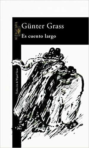 Es Cuento Largo by Günter Grass