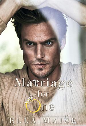 Marriage for One by Ella Maise