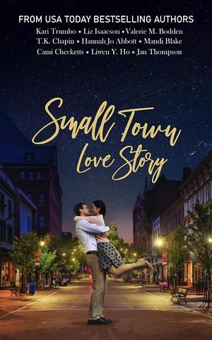 Small Town Love Story: 9 Small Town Stories by USA Today Bestselling Authors by Kari Trumbo