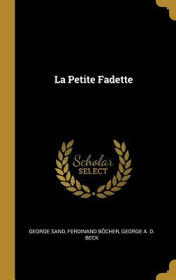 La Petite Fadette by George A. D. Beck, George Sand, Ferdinand Bôcher