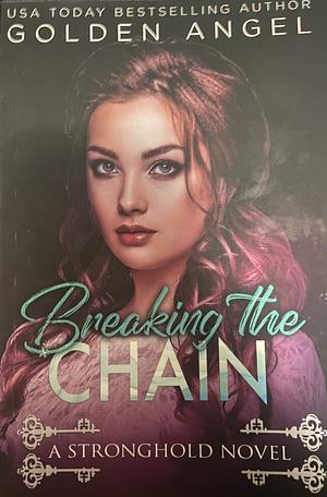 Breaking the Chain by Golden Angel