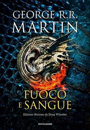 Fuoco e sangue. House of the Dragon by George R.R. Martin