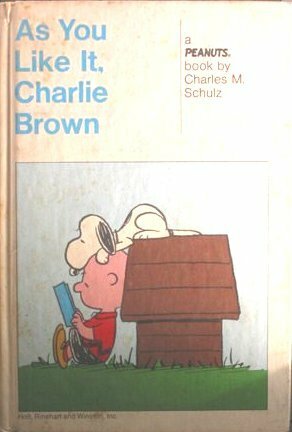 As You Like It, Charlie Brown by Charles M. Schulz