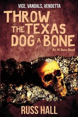 Throw the Texas Dog a Bone by Russ Hall