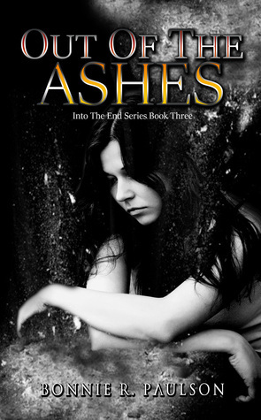 Out of the Ashes by Bonnie R. Paulson