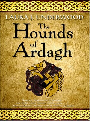 The Hounds of Ardagh by Laura J. Underwood