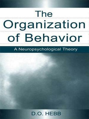 The Organization of Behavior: A Neuropsychological Theory by D. O. Hebb