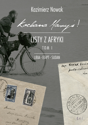 Kochana Maryś Listy z Afryki Tom I by Kazimierz Nowak
