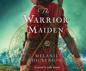The Warrior Maiden by Melanie Dickerson