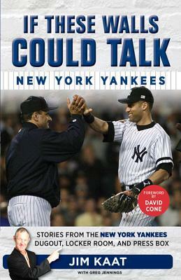 If These Walls Could Talk: New York Yankees by Jim Kaat