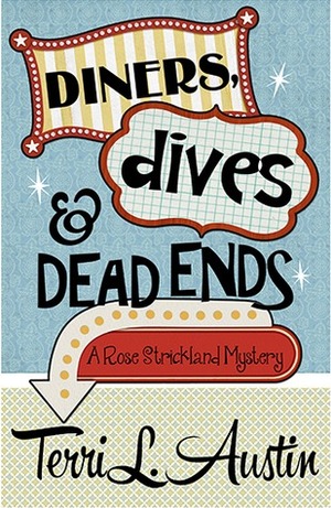 Diners, Dives & Dead Ends by Terri L. Austin