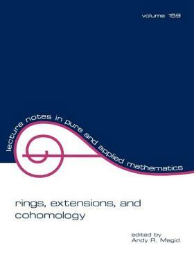 Rings, Extensions, and Cohomology by Andy R. Magid, Daniel Zelinsky, Magid R. Magid