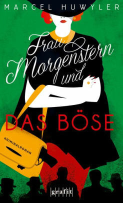 Frau Morgenstern und das Böse by Marcel Huwyler