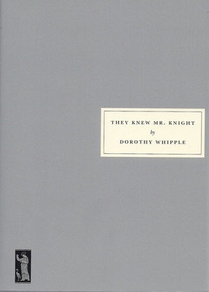 They Knew Mr. Knight by Dorothy Whipple