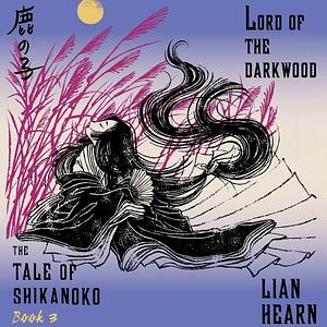 Lord of the Darkwood by Lian Hearn