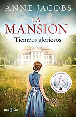 La mansión. Tiempos gloriosos by Anne Jacobs