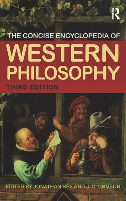 The Concise Encyclopedia of Western Philosophy and Philosophers by J. O. Urmson, Jonathan Rée