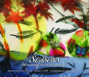 Seasons: A Gwendolyn Brooks Experience by Gwendolyn Brooks