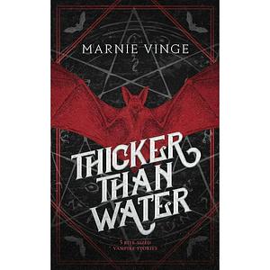 Thicker Than Water by Marnie Vinge