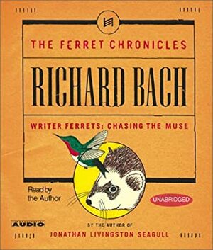 Writer Ferrets: Chasing the Muse by Richard Bach