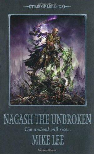 Nagash the Unbroken by Mike Lee