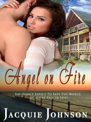 Angel on Fire by Jacquie Johnson