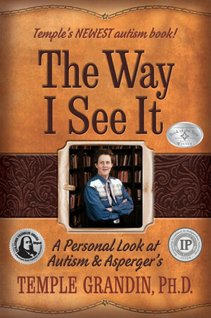 The Way I See It: A Personal Look at Autism & Asperger's by Ruth Sullivan, Temple Grandin