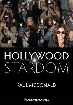 Hollywood Stardom by Paul McDonald