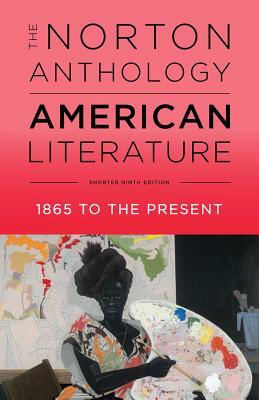 The Norton Anthology of American Literature: Shorter Ninth Edition, Vol. 2, 1865 to Present by Robert S. Levine