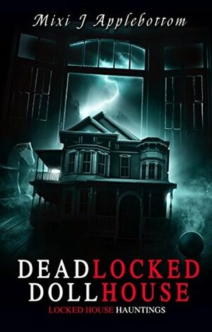 Deadlocked Dollhouse by Mixi J. Applebottom