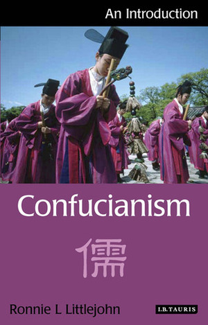 Confucianism: An Introduction by Ronnie Littlejohn